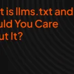 What is llms.txt and Should You Care About It?